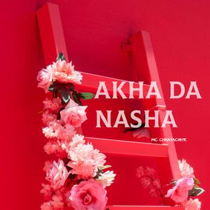 AKHA DA NASHA