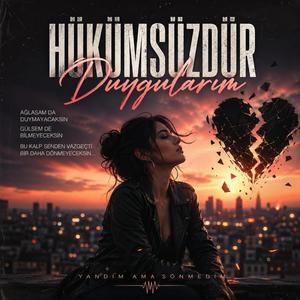Hükümsüzdür Duygularım
