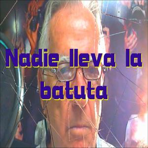 Nadie Llevaeva la Batuta