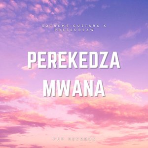 Perekedza Mwana (Radio Edit)