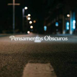 Pensamentos Obscuros