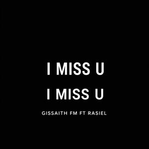 I MISS U (feat. Rasiel)