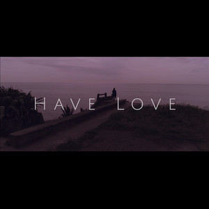 Have Love