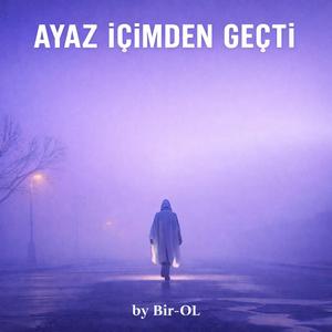 AYAZ İÇİMDEN GEÇTİ