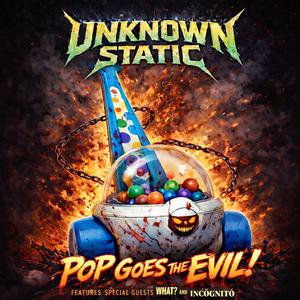 Pop Goes the Evil! (feat. What? & INCÖGNITÖ)