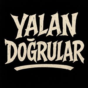 YALAN DOĞRULAR