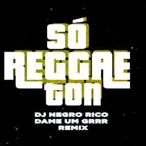 Dame um Grrr (Remix)