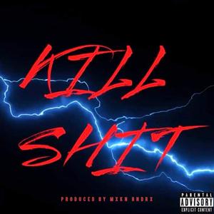 Kill Shit