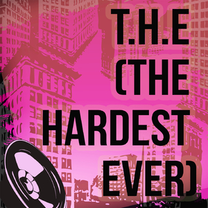 T.H.E (The Hardest Ever) (A Tribute to Will.I.Am and Mick Jagger and Jennifer Lopez)