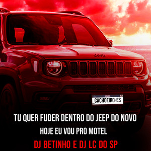 HOJE TU VAI FUDER DENTRO DO JEEP DO NOVO VS HOJE E