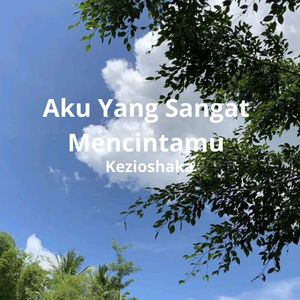 Aku Yang Sangat Mencintamu