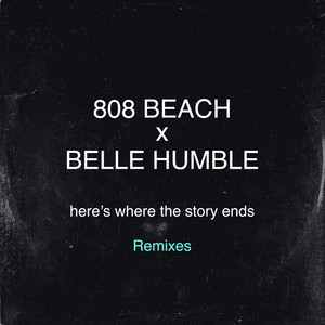 Here's Where The Story Ends (808 BEACH Souvenir Mix)