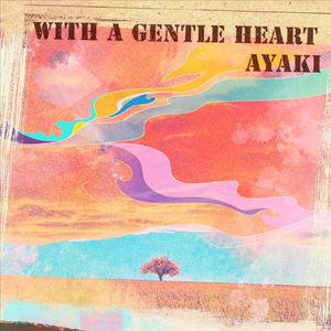 With a Gentle Heart