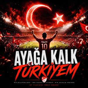 Ayağa Kalk Türkiyem