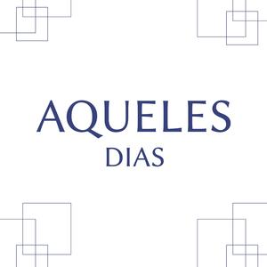 Aqueles Dias