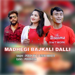 Madhegi Bajkali Dalli