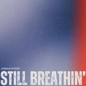 Still Breathin'