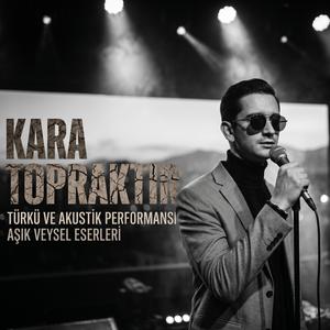 YUGRUN - KARA TOPRAKTIR (AŞIK VEYSEL ANISINA)