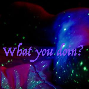 What You Doin'? (feat. Rals)