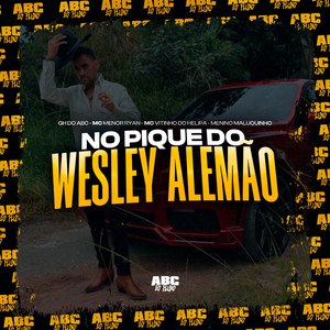No Pique do Wesley Alemão