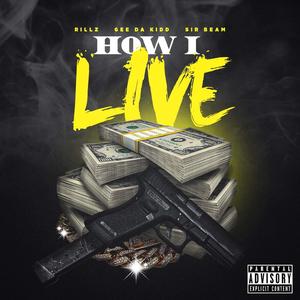 How I Live (feat. Gee Da Kidd & Sir Beam)