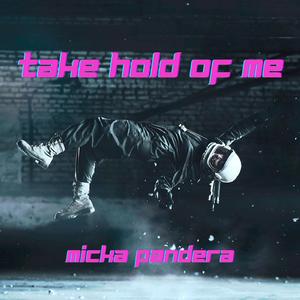 Take Hold Of Me