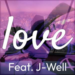 LOVE (feat. J-Well)