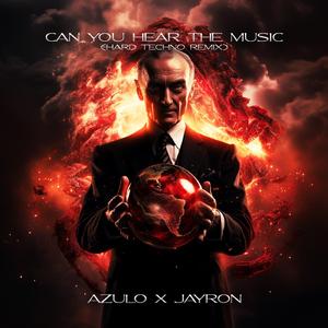 Can You Hear The Music (Hard Techno Remix)