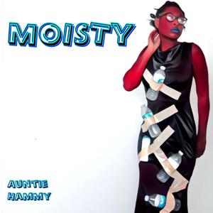 Moisty