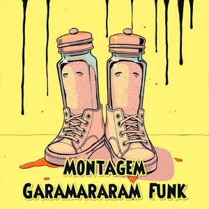 Montagem Garamararam Funk