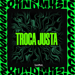 TROCA JUSTA