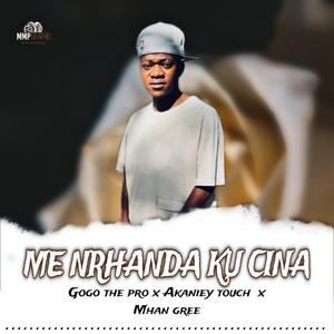 Me nrhanda ku cina (feat. Akaniey touch mhan gree)