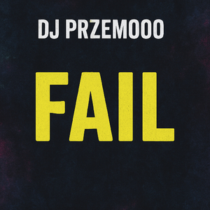 FAIL (ORIGINAL MIX)