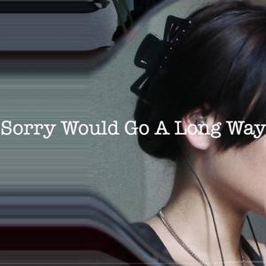 Sorry Would Go A Long Way