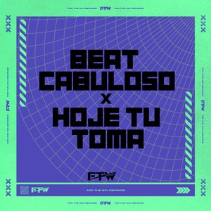 Beat Cabuloso X Hoje Tu Toma