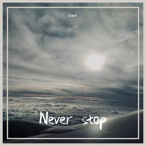 Never stop（prod by FRESH_ye）