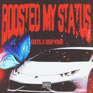 Boosted My Status (feat. Oats)