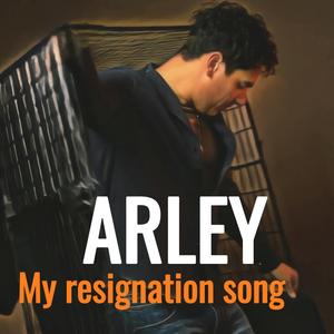 My Resignation Song