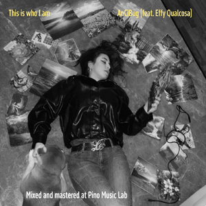 This Is Who I Am (feat. Effy Qualcosa)
