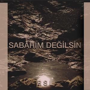 Sabahım Değilsin