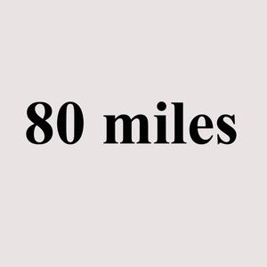 80 Miles