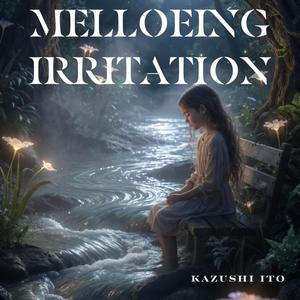 Mellowing irritation