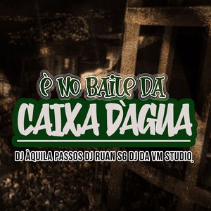 É NO BAILE DA CAIXA D´AGUA