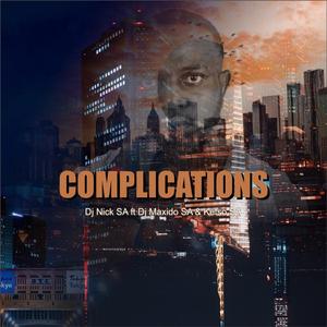 Complications (feat. Dj Maxido & KetsoSA)