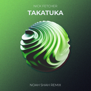 Takatuka (Noah Shah Radio Mix)