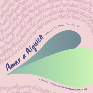 Amar a Alguien (Para la Fundación Aesara) [feat. Christina J. Rodríguez]