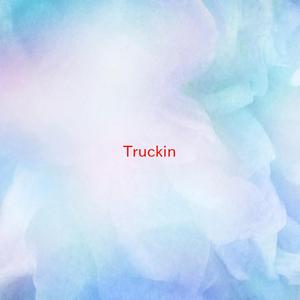 Truckin' (Complete version originally performed by The Grateful Dead)