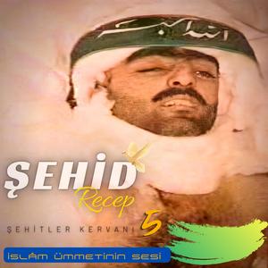 Şehid Recep-Şehidler kervanı