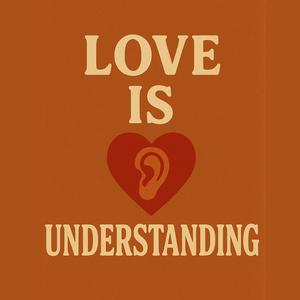 Love is Understanding (feat. Kindrel Music)