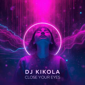 Close your eyes